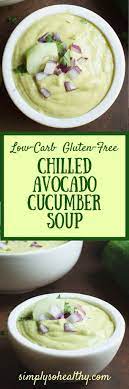 Gluten Free Chilled Avocado Cucumber Soup Recipe Simply So Healthy Recipe Cucumber Soup Recipe Soup Recipes Avocado Soup