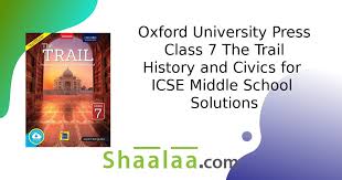 Study guide for civics 7th grade. Oxford University Press Solutions For Class 7 The Trail History And Civics For Icse Middle School Shaalaa Com