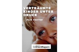 Vertraumte Kinder Unter Druck Tipps Fur Eltern Und Lehrpersonen
