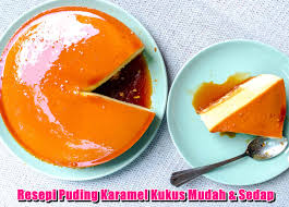 Tidak dinafikan, musim pkp dan bulan puasa ini membuatkan orang kita semakin rajin memasak. Resepi Puding Karamel Kukus Simple Yang Sedap Dan Mudah