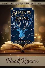 Parents need to know that shadow and bone is the first of a planned triology about a brave and strong young woman, alina starkov bloody bestselling fantasy series gets steamier. Review Of Shadow And Bone By Leigh Bardugo The Cozy Pages