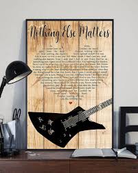 So close no matter how far couldn't be much more from the heart forever trusting who we are and nothing else matters. Metallica Nothing Else Matters Lyrics Poster Trending T Shirt Online