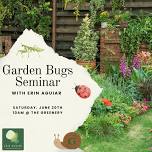 Garden Bugs Seminar
