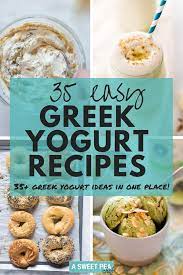 Let me show you three ways to bake with greek yogurt! 35 Easy Greek Yogurt Recipes A Sweet Pea Chef