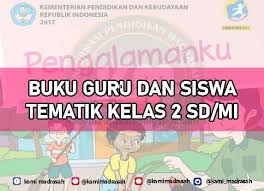 Download Buku Guru Dan Siswa Tematik K13 Kelas 2 Sd Mi Kami Madrasah