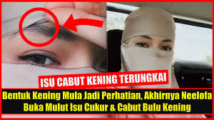 Cara cukur bulu ketiak dengan benar. Bentuk Kening Mula Jadi Perhatian Akhirnya Neelofa Buka Mulut Isu Cukur Cabut Bulu Kening Youtube