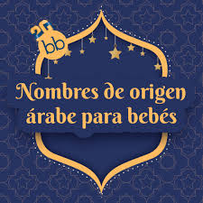 Nombres De Origen Arabe Para Bebes