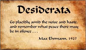 The Meaning Behind The Desiderata Poem Desiderata Poem Desiderata Poems
