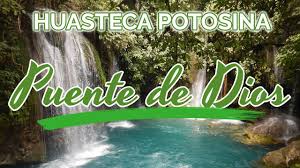 Puente De Dios Huasteca Potosina Que Hacer Costos Como Llegar Bridge Of God Mexico Youtube