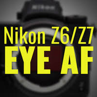 Nikon Firmware Update Adds Eye Af To The Z6 And Z7 Cameras We Compare It To The Sony A7 Iii