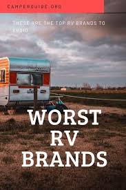 › what is the best pop up camper. 6 Travel Trailer Brands To Avoid Don T Buy One Of These
