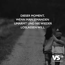 Dieser Moment Wenn Man Jemanden Umarmt Und Nie Wieder Loslassen Will Visual Statements Spruche Zitate Spruche Zitate