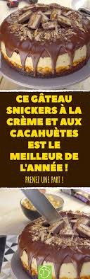 Ce Gateau Snickers A La Creme Et Aux Cacahuetes Est Le Meilleur De L Annee Prenez Une Part Sn Dessert Noel Facile Gateaux Et Desserts Idee Recette Dessert