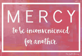 The Salt Stories Mercy And Inconvenience Mercy Definition Year Of Mercy New Mercies Mercy