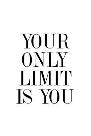 The Only Limits In Life Are The Ones You Make Meaning The Sky Is The Limit Great Motivational Quotes Words Quotes Inspirational Quotes Motivation