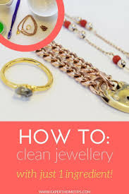 How To Clean Jewellery At Home With Just One Ingredient Expert Home Tips Cleaningjewellerycleanses Cleaning Jewelry Keep Jewelry Clean Fashion