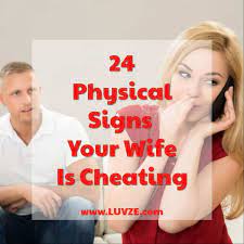 Check spelling or type a new query. 24 Physical Signs Your Wife Is Cheating So Pay Attention