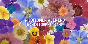 Wildflower Weekend | summer camp for women