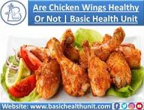 Are chicken wings healthy?