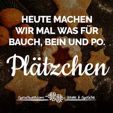 Adventssprüche, sprüche, zitate, weisheiten, aphorismen, verse und gedichte zum advent der advent ist die vorbereitungszeit auf das weihnachtsfest und soll uns gelegenheit geben, noch mal. Spruchwelt Zitate Spruche On Twitter Heute Machen Wir Mal Was Fur Bauch Bein Und Po Platzchen Lustige Weihnachts Adventsspruche Spruch Spruche Zitat Zitate Deutsch Weihnachten Advent Https T Co 8lwwmavazg