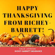 Maybe you would like to learn more about one of these? Happy Thanksgiving From Richey Barrett The Richey Barrett Co Insurance