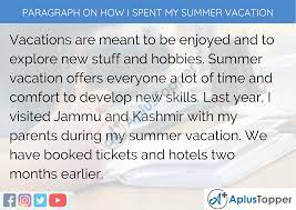 March 12, 2018 by krist. Paragraph On How I Spent My Summer Vacation 100 150 200 250 To 300 Words For Kids Students And Children A Plus Topper