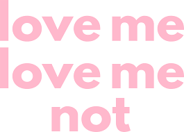 love me love me not