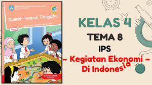 More images for gambar buku tema kelas 4 » Kelas 4 Sd Tema 8 Ips Kegiatan Ekonomi Youtube
