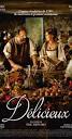By far now my favorite culinary movie: Délicieux (2021). Opinions ...