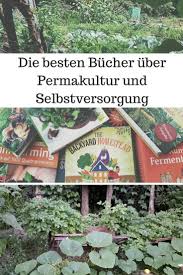 Die Besten Bucher Uber Selbstversorgung Und Autarkes Leben Autarkes Besten Bucher Leben Selbstversorgun In 2020 Permaculture Gardening Permaculture Urban Garden