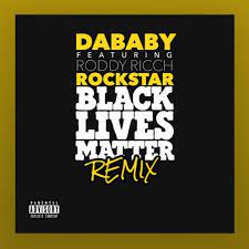 Listen to songs online dababy ft roddy ricch. Dababy Rockstar Blm Remix Ft Roddy Ricch Audio Lyrics Download Mp3 Lyrics