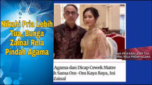 Nikahi pria kaya lebih tua, bunga zainal rela pindah agama. Nikahi Pria Lebih Tua Bunga Zainal Rela Pindah Agama Youtube