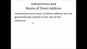 Interjections And Nouns Of Direct Address Youtube