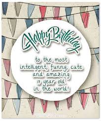 Today you are one year older! Heartfelt 17th Happy Birthday Wishes And Images