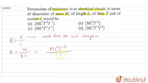 Dimension Of Resistance In An Elecatrical Circuit In Terms Of Dimension Of Mass M Of Length Youtube