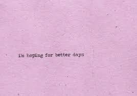 A part of hearst digital media good housekeeping participates in various affiliate marketing programs, which means we may get paid commissions on editorially chosen products purchased through our links to retailer sites. Better Days Better Days Quotes Mood Quotes Words Quotes