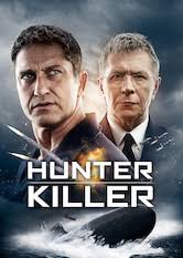 I'll give any director a bit of license to stretch reality in a theatrical performance but. Hunter Killer Is Hunter Killer On Netflix Flixlist