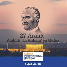 Ataturk Un Ankara Ya Gelisinin 95 Yili Kutlu Olsun Kudretinternational Hastane Saglik Ankara Turkiye Turkey Ankara Yaya Simsek