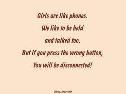 Please make your quotes accurate. Girls Are Like Phones Naughty Quotes 2 Image
