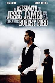 The Assassination Of Jesse James By The Coward Robert Ford Poster The Assassination Of Jesse James By The Coward Robert Ford Fuii Movie Streaming Assassination Of Jesse James Casey Affleck Jesse James