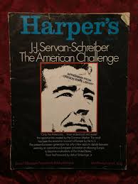 HARPER's July 1968 J. J. SERVAN-SCHREIBER JOHN FOWLES SEYMOUR EPSTEIN