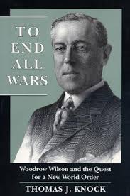 To End All Wars By Thomas J. Knock Chapter Summary