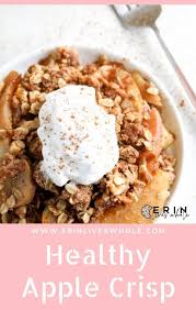 Healthy Apple Crisp Erin Lives Whole Recipe In 2020 Healthy Apple Healthy Apple Cobbler Healthy Apple Crisp