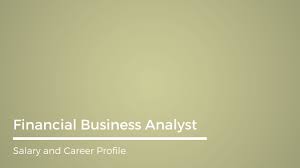Provide financial impact analysis to business heads based on different business models. Financial Analyst Career And Salary Profile