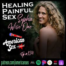 Healing Painful Sex with Sophia Wise One - Ep 134 | Podcast | Boomplay