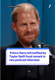 Prince Harry Discusses Taylor Swift Feud in Podcast