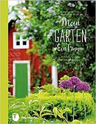 Und der hobbyraum wird auch von meinen söhnen tatkräftig genutzt. Mein Garten Ein Traum Inspirationen Fur Naturnahe Garten Inspirationen Fur Naturnahe Garten Ellen Forsstrom Angelique Ohlin Amazon De Bucher