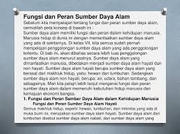 Untuk menjawabnya, kami mengacu pada sebuah contoh kasus yang terdapat dalam artikel uu korupsi menganut kerugian negara dalam arti formil. Fungsi Dan Peran Sumber Daya Alam Bagi Pembangunan Nasional Ppt Download