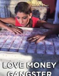 I do not own this. Love Money Gangster Movie Review Release Date Songs Music Images Official Trailers Videos Photos News Bollywood Hungama