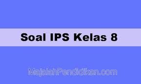 Karna pelajaran pkn banyak mengandung makna tentang nilai. Soal Ips Kelas 8 Smp Mts 2021 Dan Kunci Jawabannya